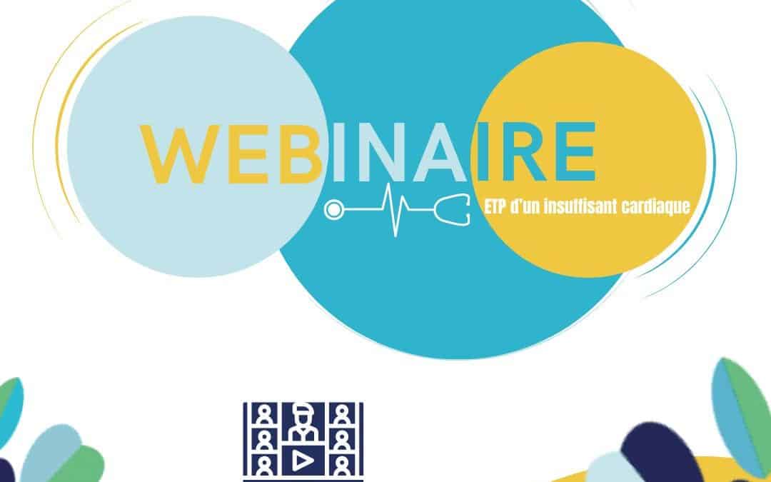 Webinaires sur l’insuffisance cardiaque : enjeux et pratiques de l’éducation thérapeutique des patients.